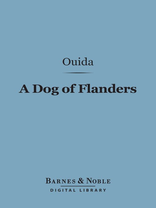 Title details for A Dog of Flanders (Barnes & Noble Digital Library) by Ouida - Available